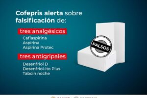 COFEPRIS DETECTA MEDICAMENTOS FALSIFICADOS: CAFIASPIRINA, ASPIRINA PROTEC Y DESENFRIOL