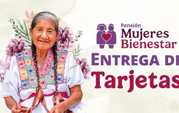 Arranca la entrega de tarjetas de la Pensión Mujeres Bienestar