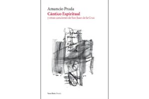 Vaso Roto Ediciones publica ‘Cántico espiritual’ de San Juan de la Cruz en diálogo con Amancio Prada