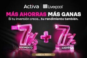 ACTINVER Y LIVERPOOL PRESENTAN ACTIVA LIVERPOOL, UNA CUENTA  QUE PREMIA EL AHORRO Y LA INVERSIÓN